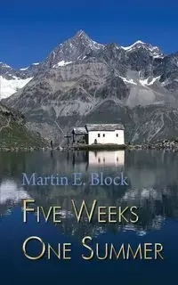 Five Weeks One Summer - Block Martin E.