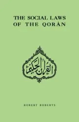 Social Laws Of The Qoran - Robert Roberts