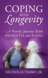 Coping With Longevity - Nicholas Timko Jr