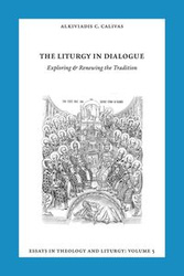 Essays in Liturgy and Theology, Volume 5 - Calivas Alkiviadis C