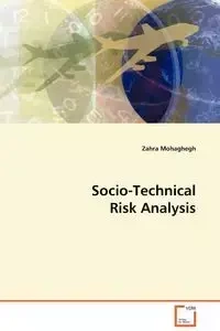 Socio-Technical Risk Analysis - Mohaghegh Zahra