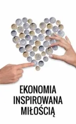 Ekonomia inspirowana miłością - Królikowski Janusz