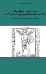 Ingenium und Topik im Werk des jungen Giambattista Vico - Jennes Heinrich F.