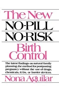 The New No-Pill No-Risk Birth Control - Nona Aguilar