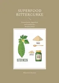 Superfood Bittergurke - Rhiannon Brunner