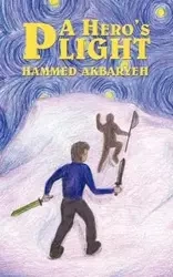 A Hero's Plight - Akbaryeh Hammed