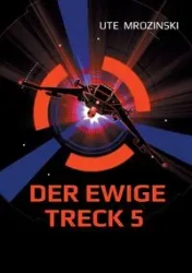 Der ewige Treck 5 - Ute Mrozinski