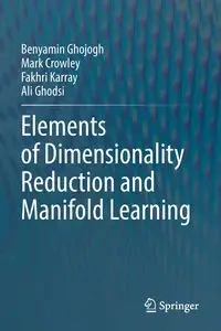 Elements of Dimensionality Reduction and Manifold Learning - Ghojogh Benyamin