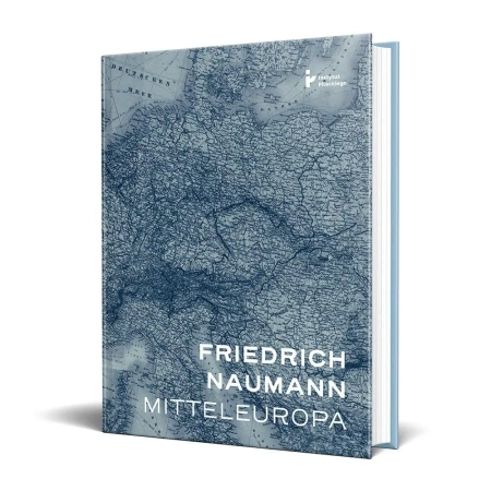 Mitteleuropa. Nowy porządek w sercu Europy - Friedrich Naumann
