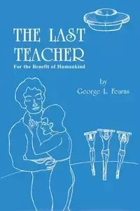 The Last Teacher - George L. Fearns