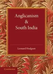 Anglicanism and South India - Leonard Hodgson