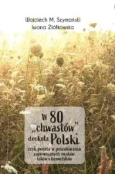 W 80 "chwastów" dookoła Polski - Wojciech Szymański, Iwona Ziółkowska