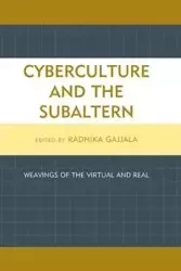 Cyberculture and the Subaltern - Gajjala Radhika