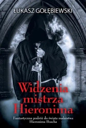 Widzenia mistrza Hieronima - Łukasz Gołębiewski