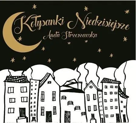 Kołysanki Niedzisiejsze CD - Aneta Strzeszewska