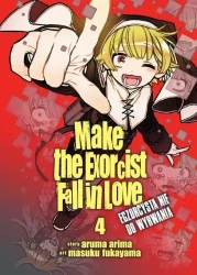 Make The Exorcist Fall in Love. Egzorcysta nie do wyrwania. Tom 4 - Aruma Arima