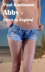 Abby - bevor es beginnt - Paul Kaufmann