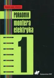 Poradnik montera elektryka T.1 - praca zbiorowa