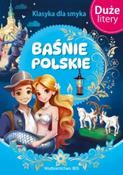 Klasyka dla smyka. Baśnie polskie - praca zbiorowa