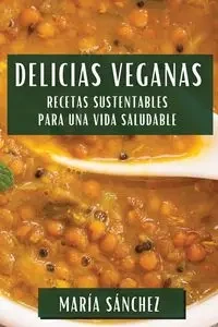 Delicias Veganas - Sánchez María