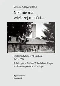 Nikt nie ma większej miłości… - Stefania A. Hayward