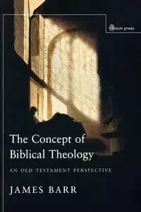 The Concept of Biblical Theology - James Barr