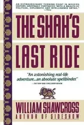 Shah's Last Ride - William Shawcross