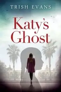 Katy's Ghost - Trish Evans