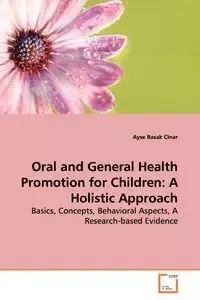 Oral and General Health Promotion for Children - Cinar Ayse Basak