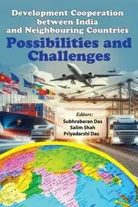 Development Cooperation between India and Neighbouring Countries - Das Subhrabaran