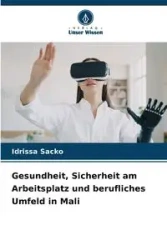 Gesundheit, Sicherheit am Arbeitsplatz und berufliches Umfeld in Mali - Sacko Idrissa