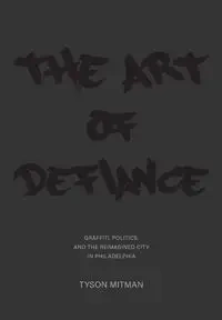 The Art of Defiance - Tyson Mitman