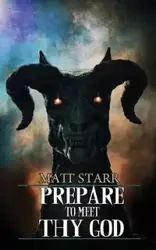 Prepare to Meet Thy God - Starr Matt