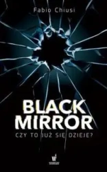 Black Mirror. Czy to już się dzieje? - Chiusi Fabio