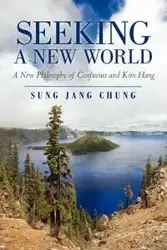 Seeking a New World - Sung Chung Chung Jang Jang