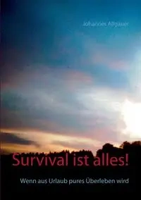 Survival ist alles! - Allgäuer Johannes