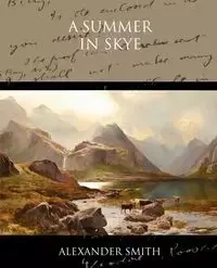A Summer in Skye - Alexander Smith Captain