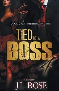 Tied to a Boss 4 - Rose John L
