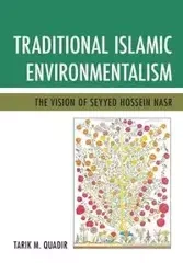 Traditional Islamic Environmentalism - Quadir Tarik M.