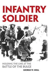 Infantry Soldier - George W. Neill