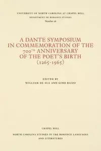 A Dante Symposium in Commemoration of the 700th Anniversary of the Poet's Birth (1265-1965) - Rizzo Gino