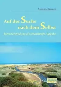 Auf der Suche nach dem Selbst - Susanne Kreuer