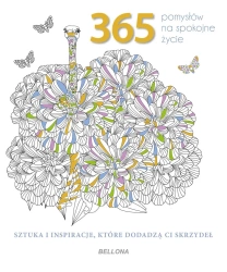 365 pomysłów na spokojne życie. Kolorowanka - zbiorowa praca