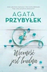 Wierność jest trudna - Agata Przybyłek