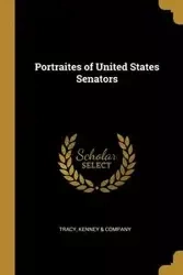Portraites of United States Senators - Kenney & Tracy Company