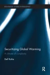 Securitizing Global Warming - Rothe Delf