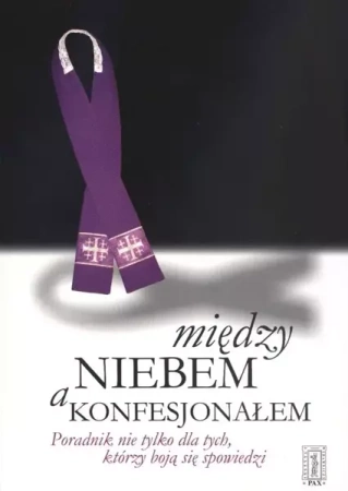 Między niebem a konfesjonałem. Poradnik ... - Ks.Jan Kuźniar