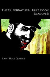 The Supernatural Quiz Book Season 8 - Quizzes Light Bulb