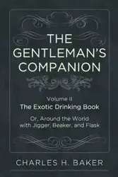 The Gentleman's Companion - Charles Henry Baker