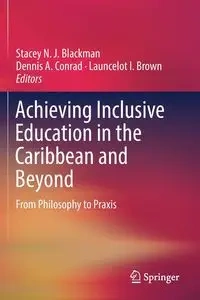Achieving Inclusive Education in the Caribbean and Beyond - Blackman Stacey N. J.